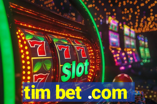 tim bet .com